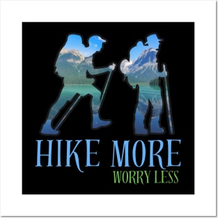 Hike More Worry less Posters and Art